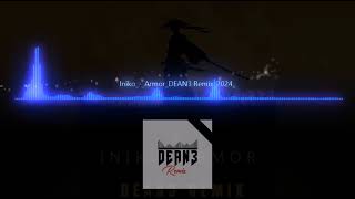 Iniko  Armor  DEAN3 Remix 2024 [upl. by Ajile]