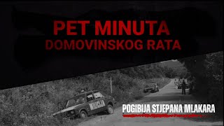 5 MINUTA DOMOVINSKOG RATA  S2  EPIZODA 1  POGIBIJA STJEPANA MLAKARA [upl. by Anom]