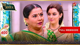 Kaushalya के demand ने उड़ाए सभी के होश  Full Webisode400  Mere Angne Mein [upl. by Anehsat]