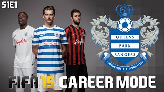 FIFA 15 Career Mode QPR  Welcome to Loftus Road  S1E1 [upl. by Ynohtn437]