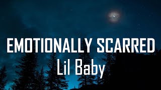 Lil Baby  Emotionally Scarred LYRICS [upl. by Eittah]