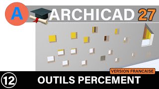 12 Archicad 2027 Formation Complète  Maîtriser lOutil Percement [upl. by Alemrac]