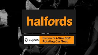 Cybex Sirona Gi iSize 360 Rotating Car Seat  Halfords UK [upl. by Icaj]