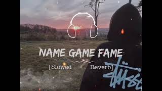 Name Fame Game  Tarna  Slowed Reverb  Mahads World🤙🏻 [upl. by Nyberg462]