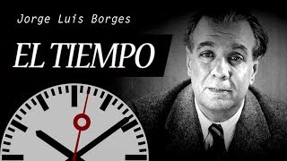 LA VIDA es CORTA el TIEMPO Pasa y la MUERTE Acecha Reflexión inspirada en Jorge Luis Borges [upl. by Olnek947]