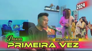 DANSA KIZOMBA  PRIMEIRA VEZ  JOHN DOSANTOS COVER ANDRO SERAN 2024🇹🇱 [upl. by Quin]