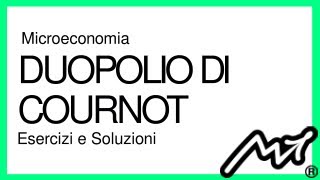 cruncheconomics  Duopolio di Cournot esercizi e soluzioni [upl. by Gertruda]