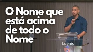 O NOME QUE ESTÁ ACIMA DE TODO NOME MINISTÉRIO DE LOUVOR  28042024  DIR ESHILEY  PREG LUENIS [upl. by Matlick473]