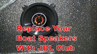 Replace Your Boat Speakers with JBL Club [upl. by Milan]