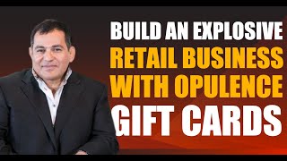 November 13  Build an explosive retail business with Opulencè Gift Cards [upl. by Anirahc]