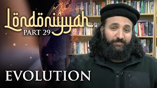 Londoniyyah  Part 29  Evolution  Subboor Ahmad [upl. by Meggy]