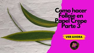 Como hacer follaje en Papel Crepe Parte 3 🌿​🍃​ [upl. by Ravahs]