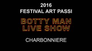 Bottyman  Live show Art passi [upl. by Sclar]