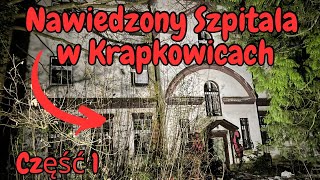 Nawiedzony Szpital w Krapkowicach Część 1 [upl. by Carmelita]