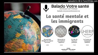 Balado Votre santé  La santé mentale et les immigrants [upl. by Alilad300]