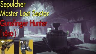 Destiny 2  Sepulcher  Master Lost Sector  Gunslinger Hunter w Lucky Pants  Season 19 [upl. by Karub193]