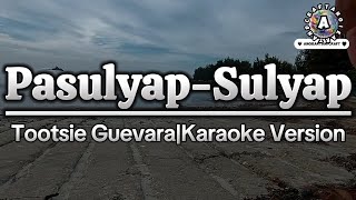 Pasulyal SulyapTootsie GuevaraKaraoke Version [upl. by Lorelie472]