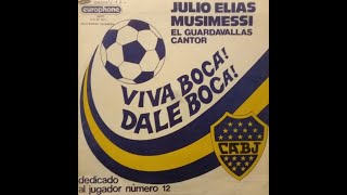 Viva Boca Dale Boca dedicado al jugador número 12  Julio Elías Musimessi 1977  Disco Completo [upl. by Bloom]