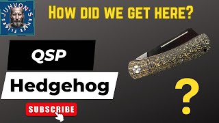 The QSP Hedgehog A slip joint and A pleasant surprise [upl. by Dnaltroc]