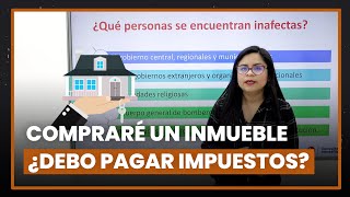 Compraré un inmueble ¿debo pagar impuestos [upl. by Tega]