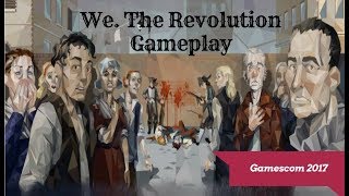 We The Revolution  Developer PreAlpha Gameplay  Gamescom 2017 [upl. by Bunow]