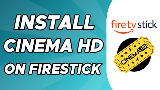 How to Install Cinema HD on Firestick [upl. by Gnilyarg]