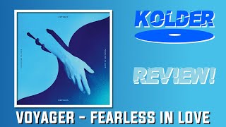 Voyager  Fearless In Love REVIEW [upl. by Atterol171]