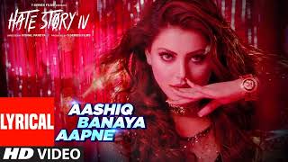 LYRICS Aashiq Banaya Aapne Song Hate Story IV Urvashi Rautela Himesh Reshammiya Neha Kakkar [upl. by Aisela]