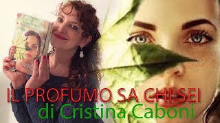 IL PROFUMO SA CHI SEI DI CRISTINA CABONI Libro Novità 2020 [upl. by Irbua621]