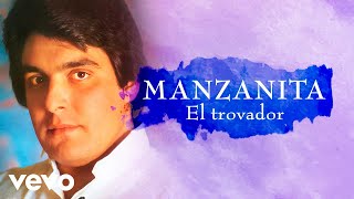 Manzanita  El Trovador Remasterizado [upl. by Ahselet]