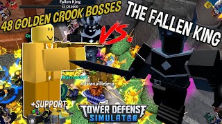 48 GOLDEN CROOK BOSSES VS THE FALLEN KING Tower Defense Simulator  ROBLOX [upl. by Bail]