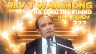 KA ING HA U MAWSIANG  REV T WANSHONG 🔥🙌 [upl. by Arehsat]