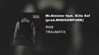 RAM — Mr Sinister feat Killa Sof prod MINIGUNPUNK альбом «TRAUMATIX» 2019 [upl. by Aicenet]