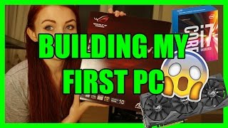 BUILDING MY FIRST PC ♥ GTX 1080 i76700K ROG Maximus VIII Ranger Gaming [upl. by Reidid271]