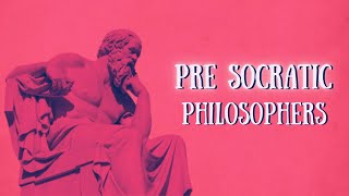 Pre Socratic Philosophers [upl. by Marguerita]