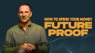 How To Spend Your Money  Future Proof  Sean Phillipps [upl. by Cornel472]