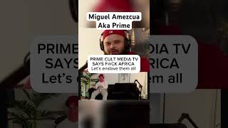 Miguel Amezcua aka Prime cult media tv speaks on Africa [upl. by Novat117]