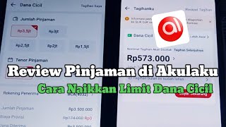 Review Pinjaman di Akulaku amp Cara Menaikkan Limit Dana Cicil [upl. by Rocca]