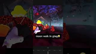 Moon Walk In Gtag tacoforfingerpainter gorillatag bdgtfingerpainter [upl. by Flip734]