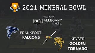 2021 Mineral Bowl  Frankfort vs Keyser Golden Tornado  Varsity Football Game  November 5 2021 [upl. by Boigie]