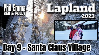 Lapland 2023  Day 9  Santa Claus Village  Home [upl. by Travus]