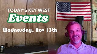 Todays Key West Events for Wednesday November 13th [upl. by Gurevich]