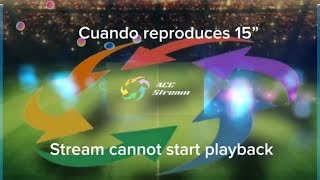 Solución Ace stream stream Cannot Start Playback  0 Cortes tras 15 minutos acestream Fútbol [upl. by Hsac]