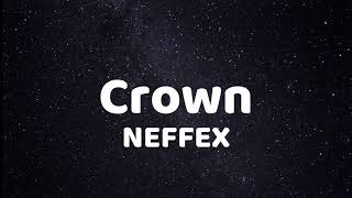 NEFFEX  Crown  Lyrics Video [upl. by Neelhtakyram]