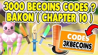 CHAPTER 10 NEW ROBLOX BAKON CODE FOR 3000 BECOINS 🥓 BAKON ROBOLX [upl. by Tillio]