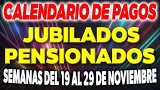 Calendario de PAGOS Jubilados y Pensionados Semanas del 19 al 29 de NOVIEMBRE ✅ [upl. by Marilin800]