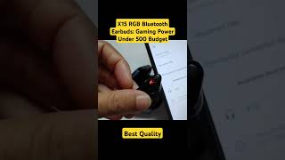 X15 RGB Bluetooth Earbuds Gaming Power Under 500 Budget  Best Quality Earphone [upl. by Digdirb]