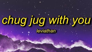 Leviathan  Chug Jug With You Lyrics  1 Hour Loop [upl. by Junko]