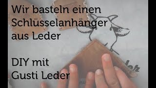 Tutorial  Wir basteln einen Lederanhänger  Schlüsselanhänger  Reisekoffer  DIY  Gusti Leder [upl. by Anertal325]