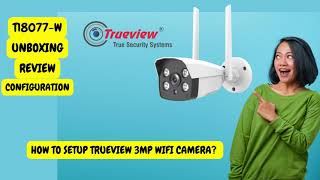 trueview wifi camera setup [upl. by Campball]